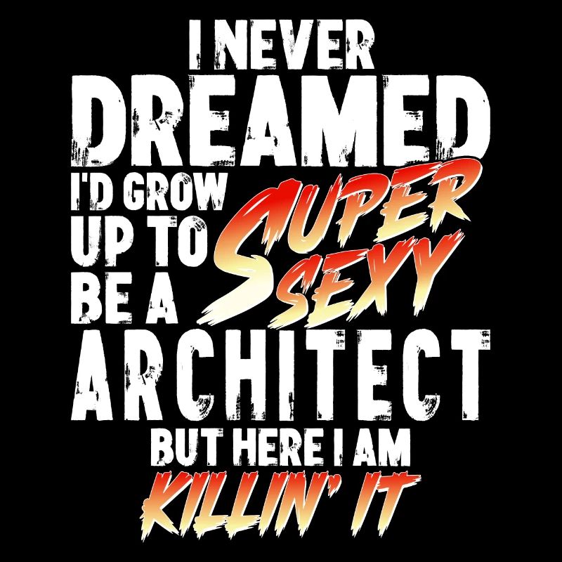 Super Sexy Architect Architect Gift Profession