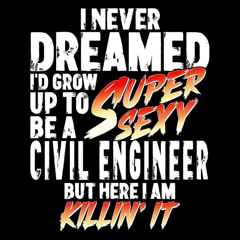 Super Sexy Civil Engineer Civil Engineering Gift