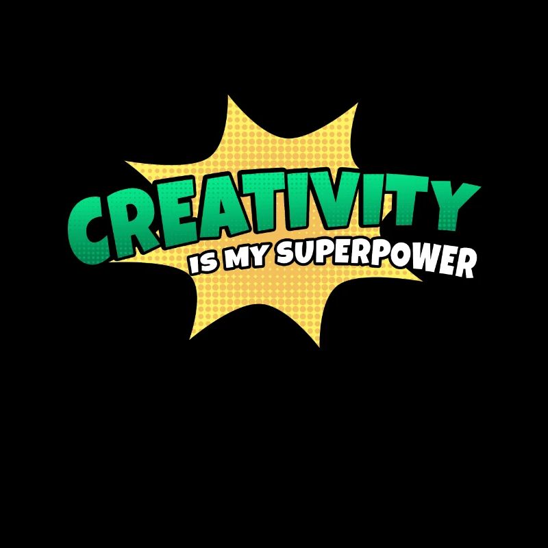 Creativity is my superpower trait