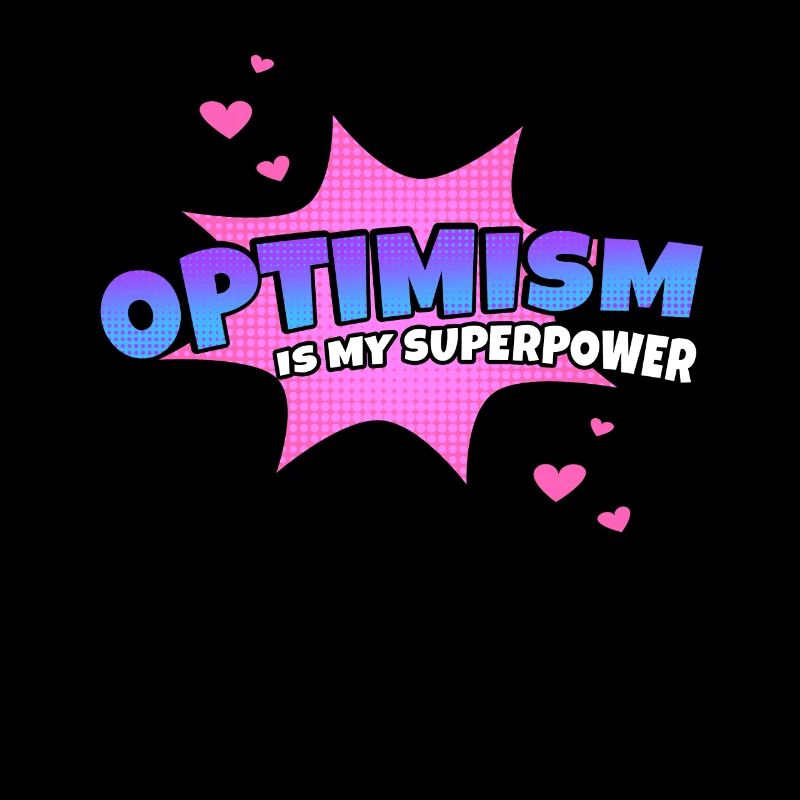 Optimism is my superpower trait