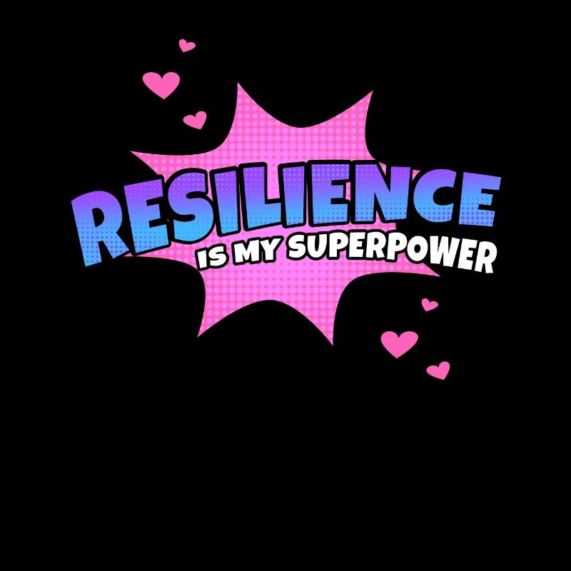 Resilience is my superpower