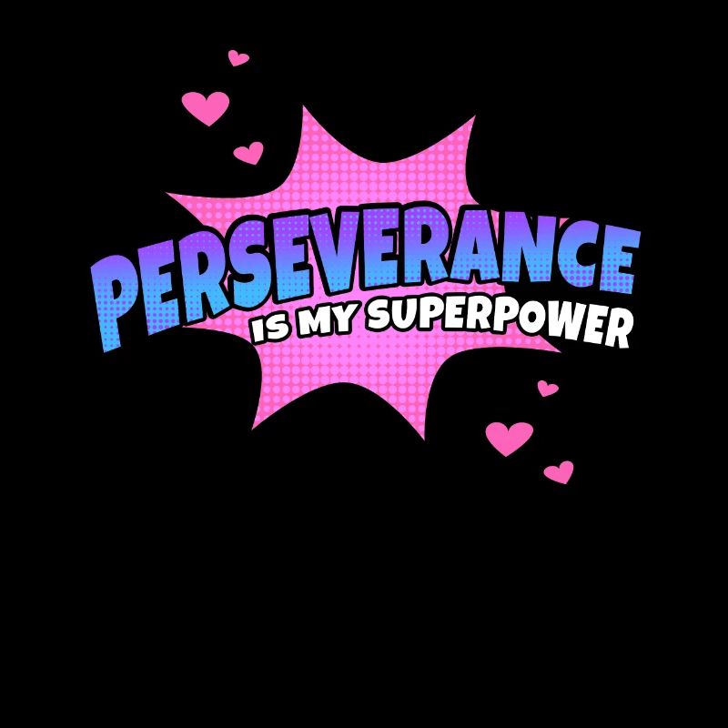 La persévérance est mon trait de caractère de superpouvoir