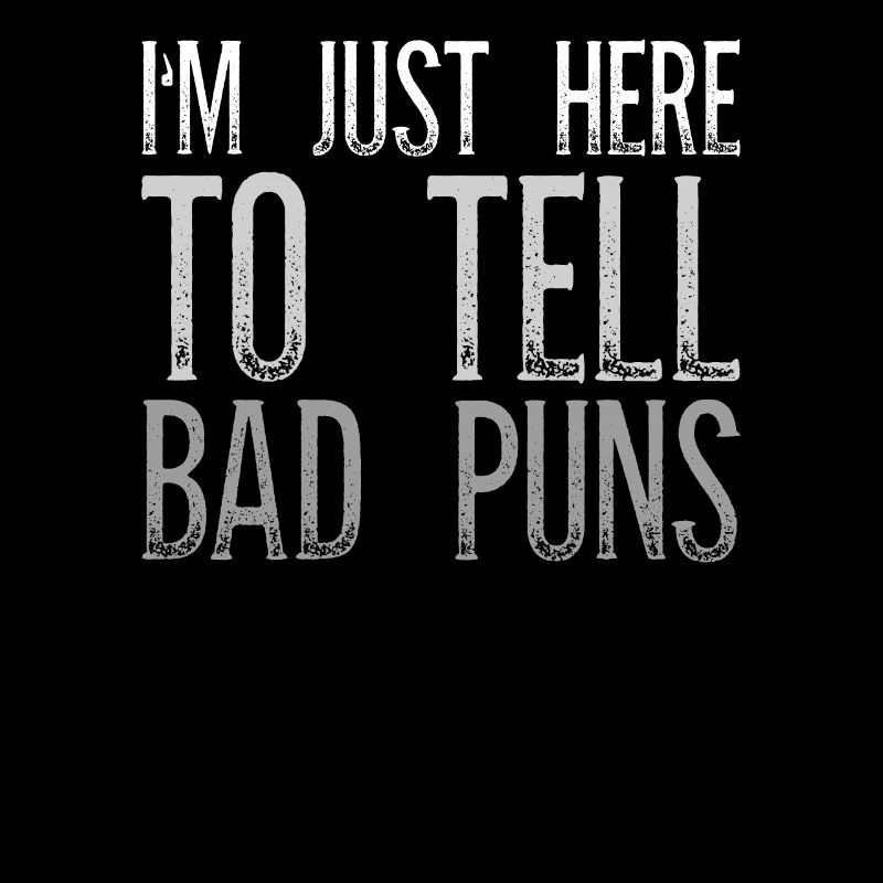 I'm Just Here To Tell Bad Puns Vatertag