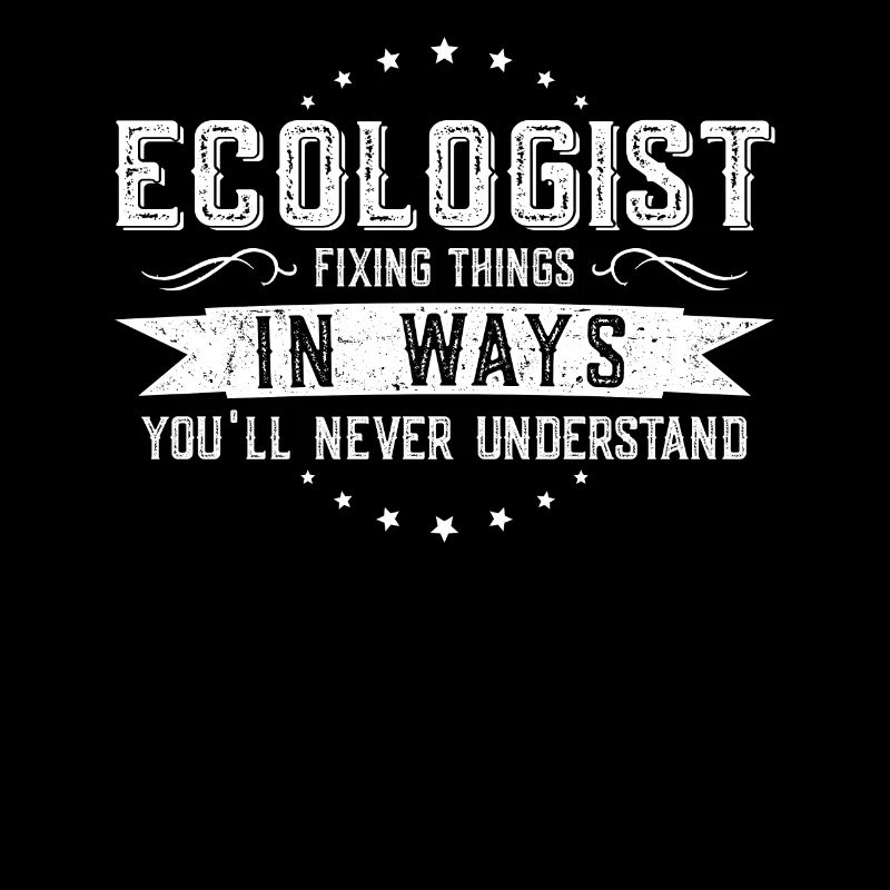 Ecologist Colleagues Gift Profession Saying Funny