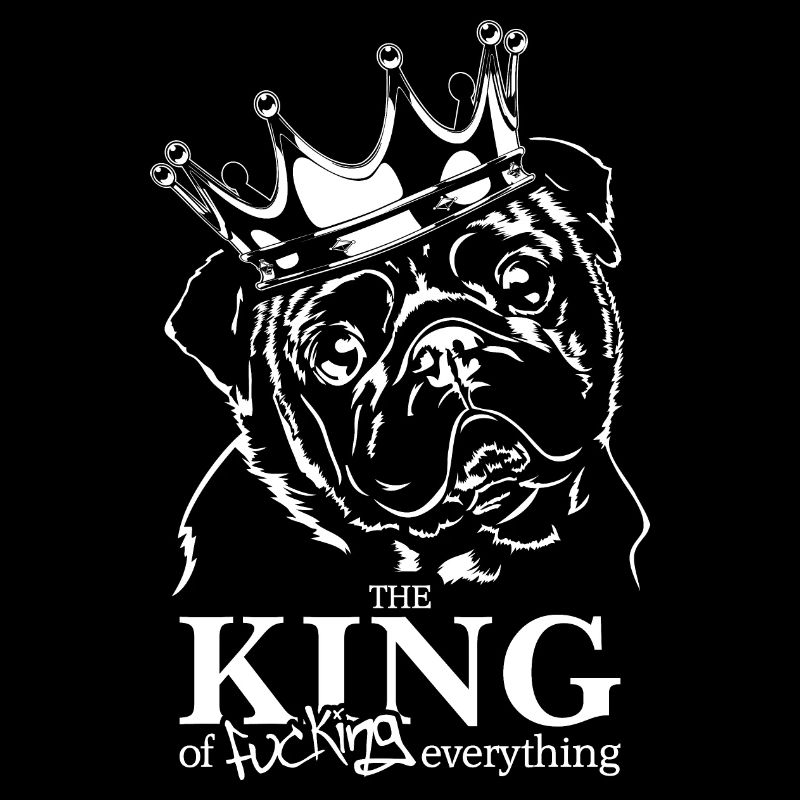Mops King of everything Spruch Hunde Wilsigns