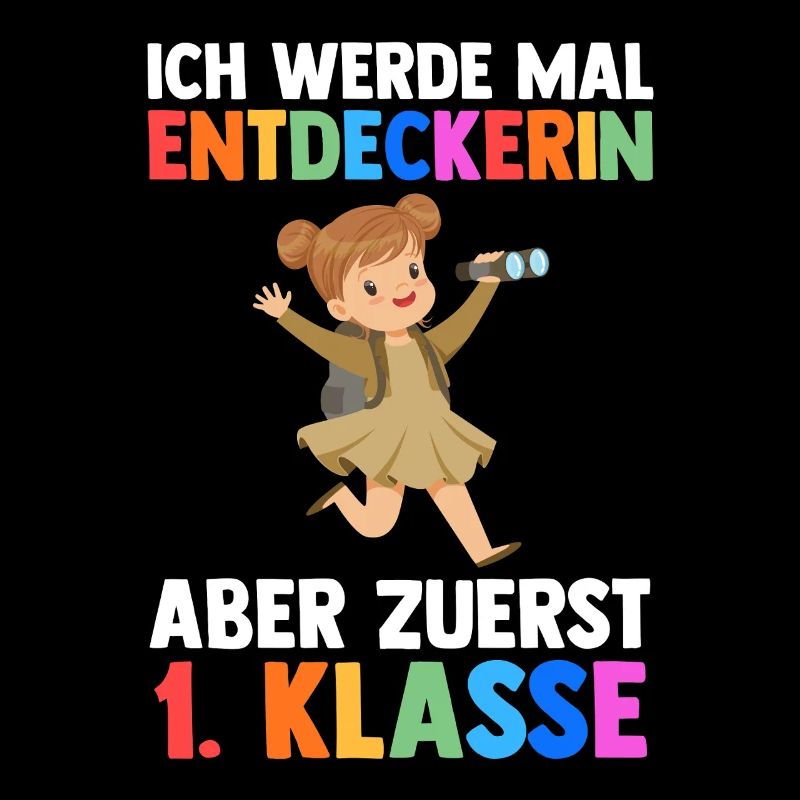 Entdeckerin Erste Klasse Einschulung Schulkind