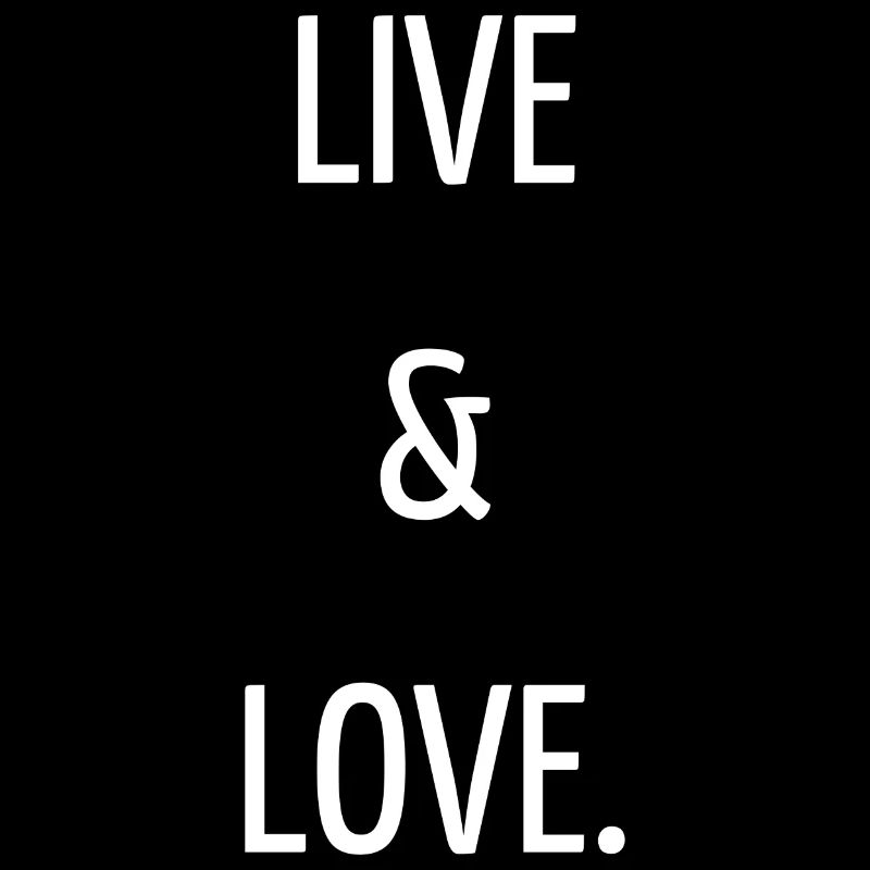 Live & love