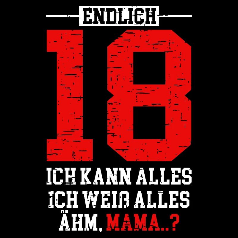 Endlich 18 - Mama ..?