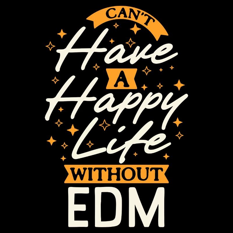 Impossible d’avoir une vie heureuse sans EDM