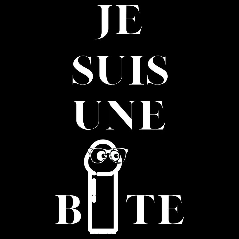 JE SUIS UNE BITE