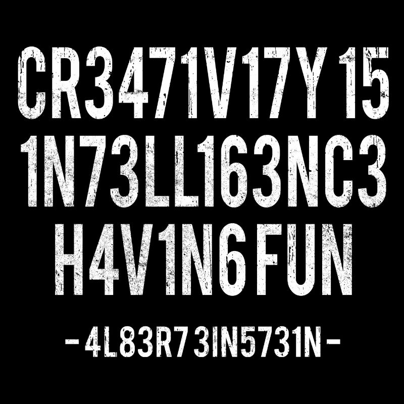 La créativité, c’est l’intelligence S’amuser Citation drôle