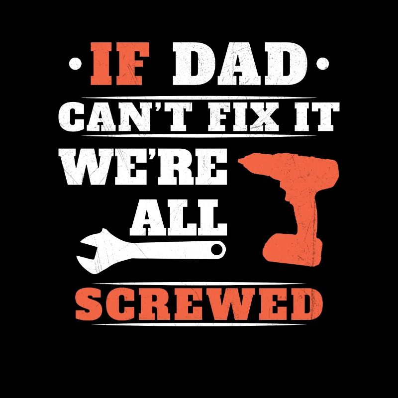 If Dad can't fix it, no one can