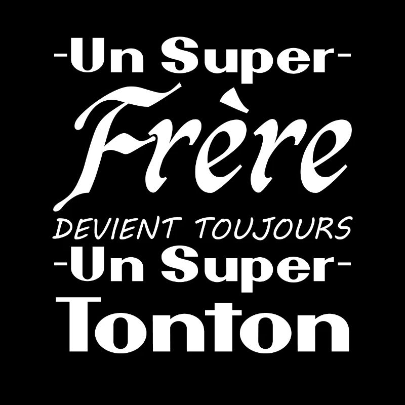 Un super frère devient toujours un super tonton