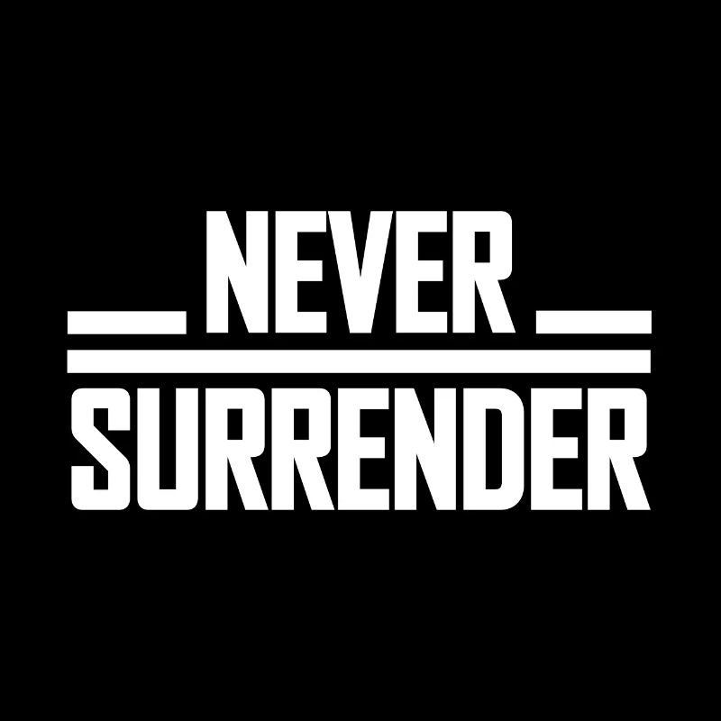 Never Surrender