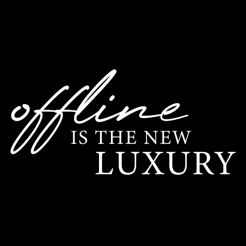offline is the new luxury