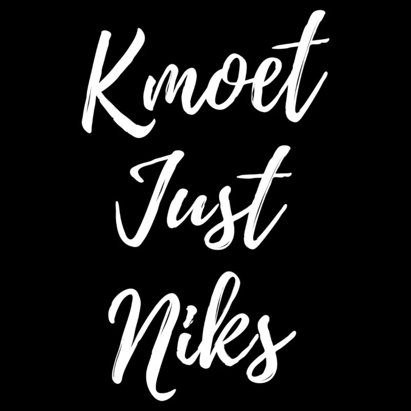 Kmoet just niks, Antwerps dialect Shirts