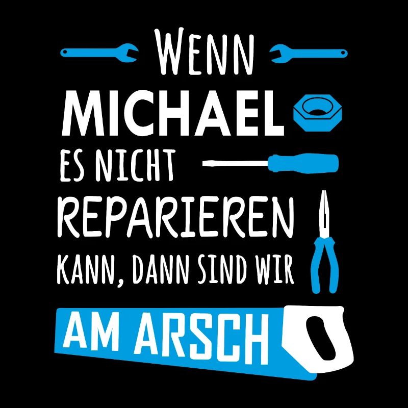 Lustiger Heimwerker und Handwerker Spruch Michael