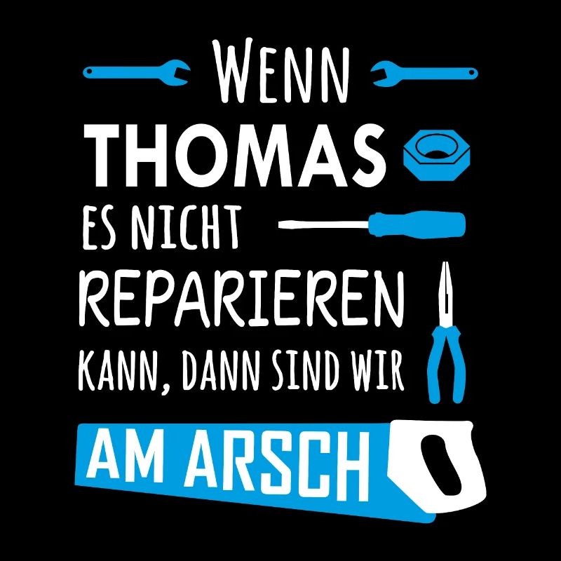 Lustiger Heimwerker und Handwerker Spruch Thomas