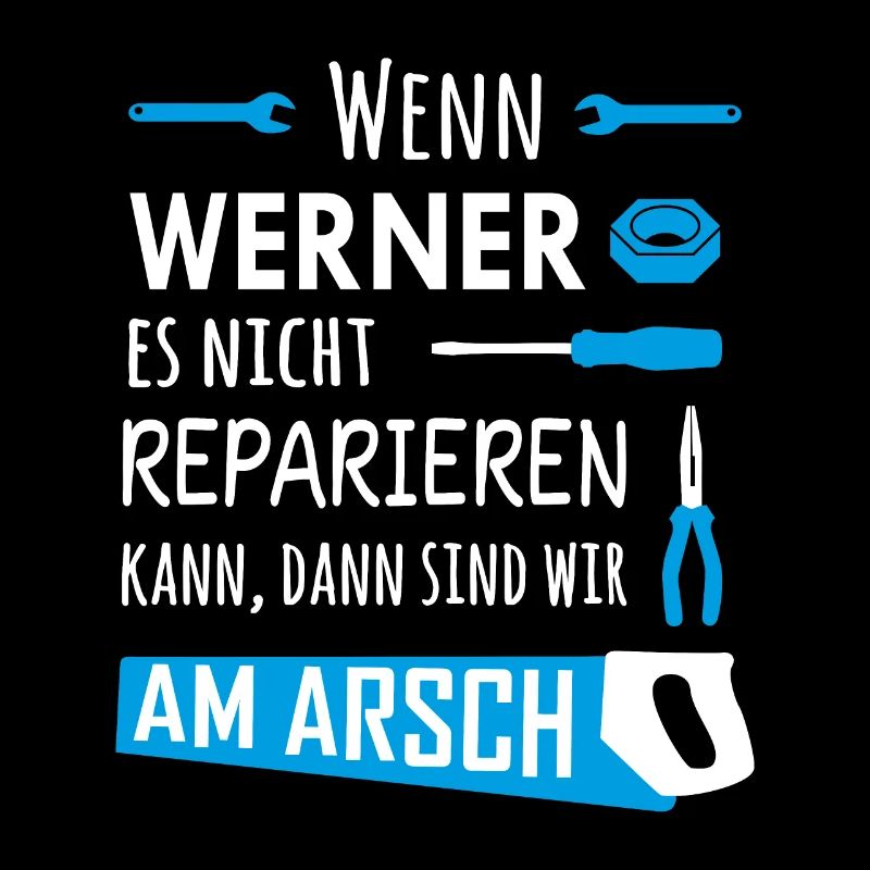 Lustiger Heimwerker und Handwerker Spruch Werner