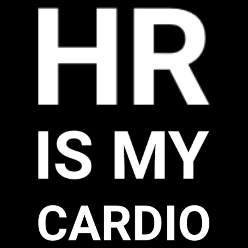 HR Is My Cardio