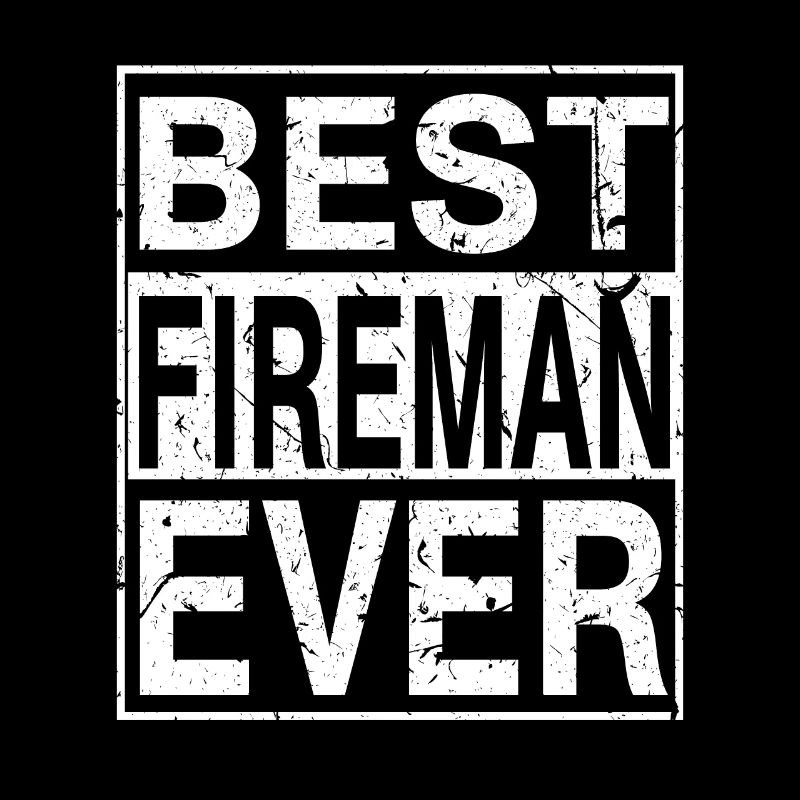 Best Fireman Ever Fireman Gift