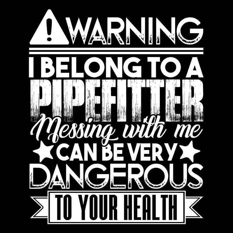 Pipefitter I Belong To A Pipefitter
