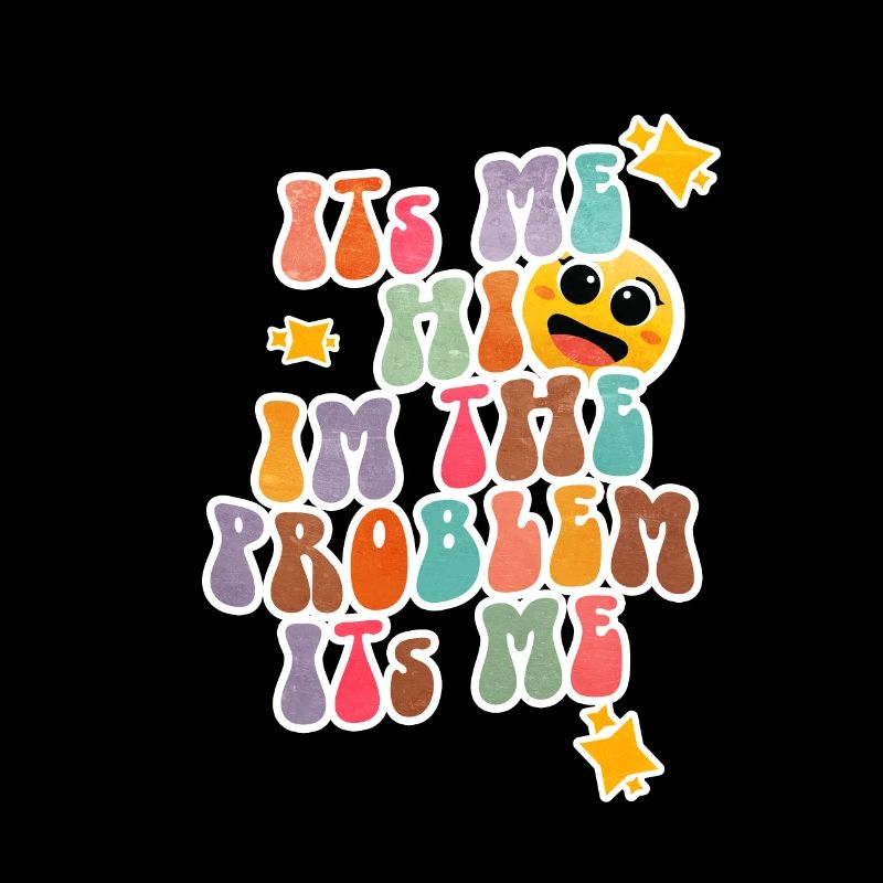 Hi I'm A Problem It's Me Retro Groovy Funny Humor