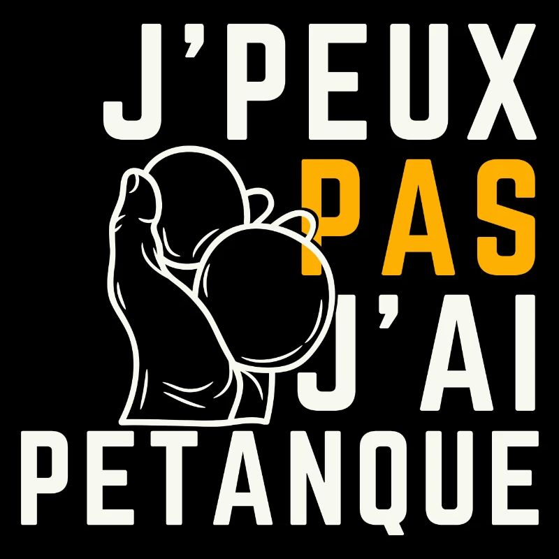 J Peux Pas J Ai Pétanque