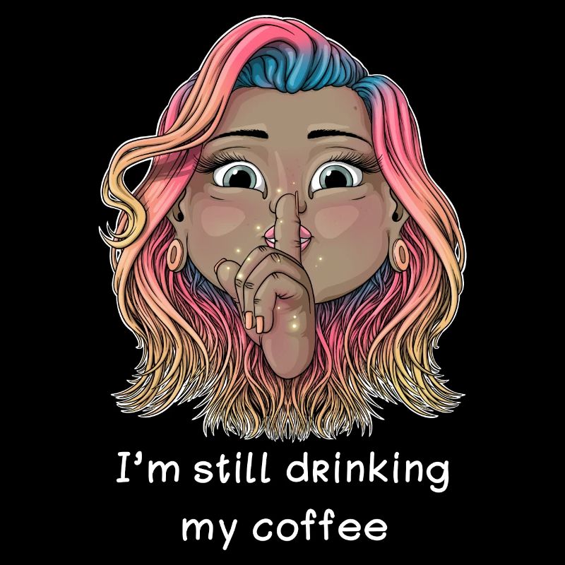 I'm still drinking my coffee