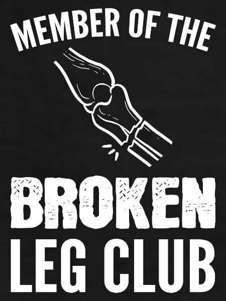 Broken leg