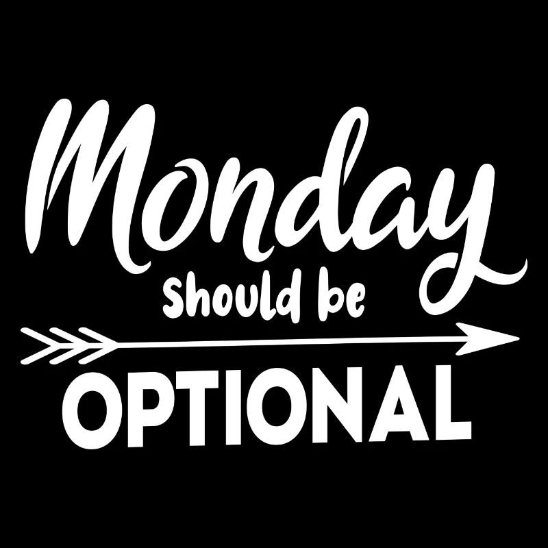 Monday should be optional