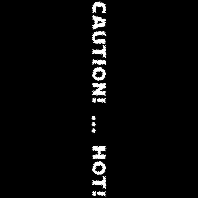 Caution! Hot!