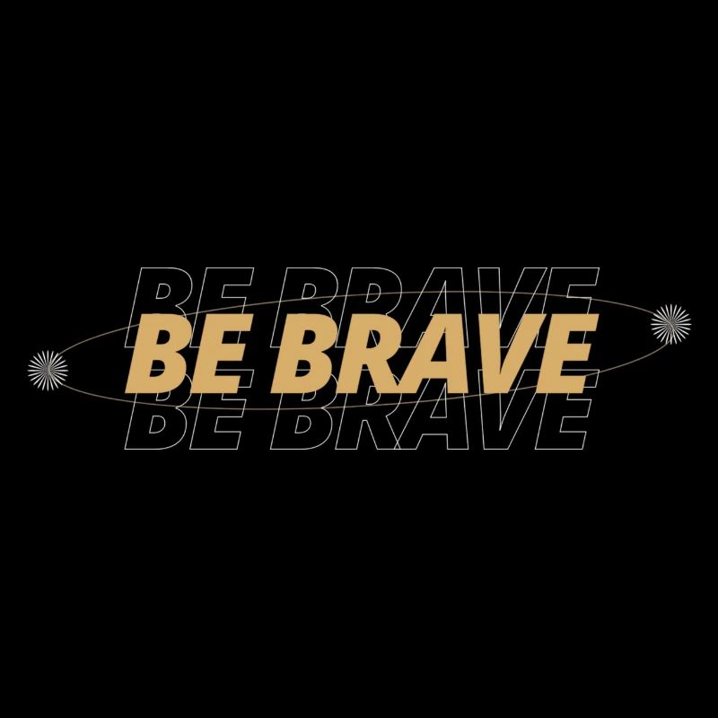 Be Brave
