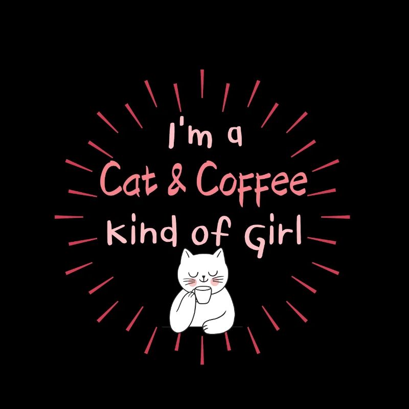 Ich bin ein Katzen- und Kaffeemädchen