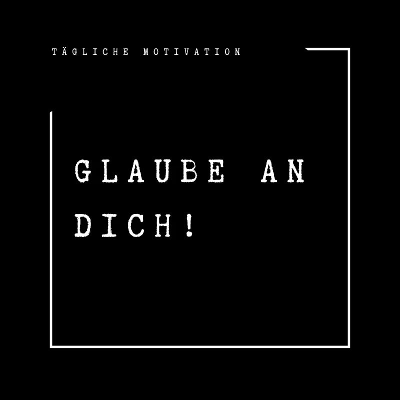 Glaube an dich