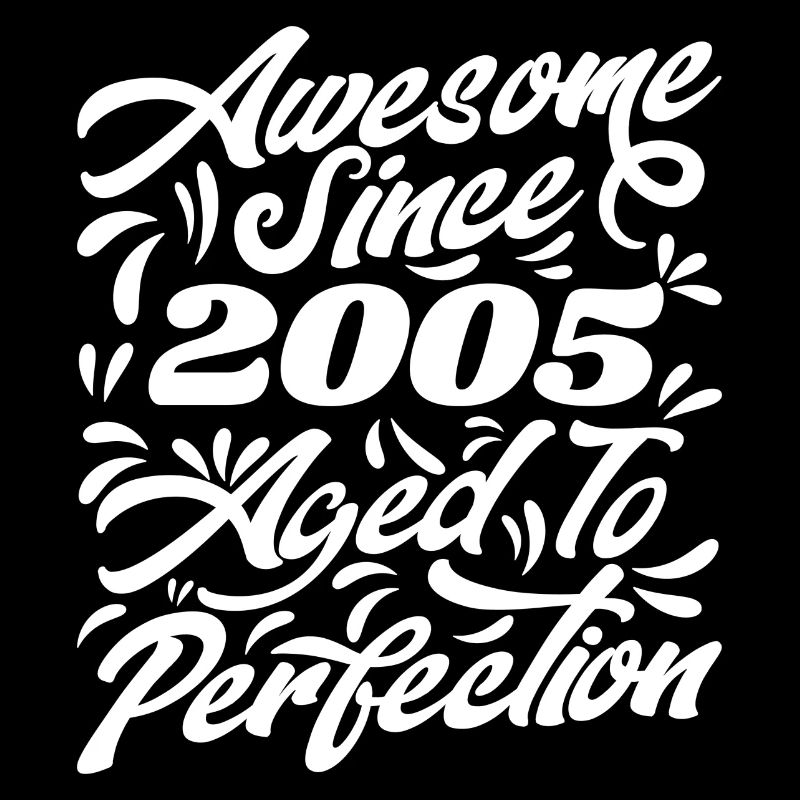 Awesome Since 2005 - Bis zur Perfektion gereift, Geschenk 2005