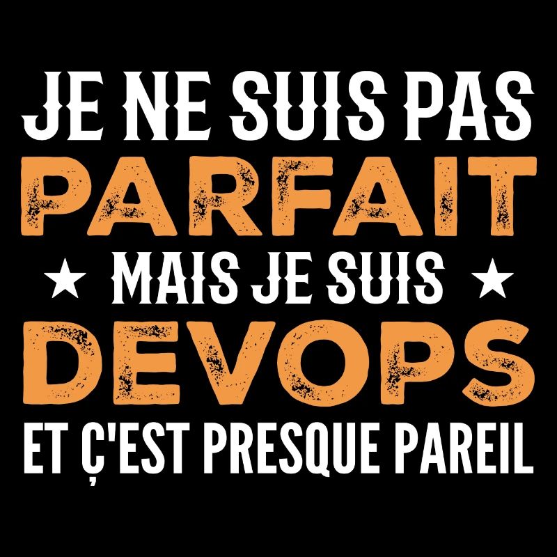 Je Ne Suis Pas Parfait Mais Je Suis Devops