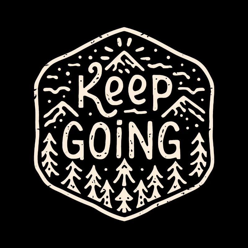 Keep going