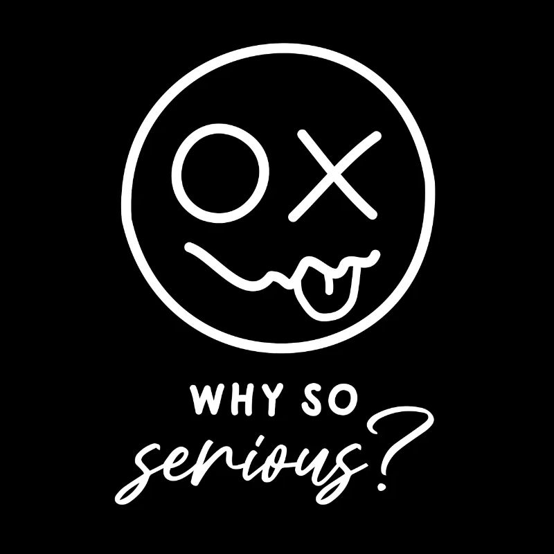 Why so serious? (white)