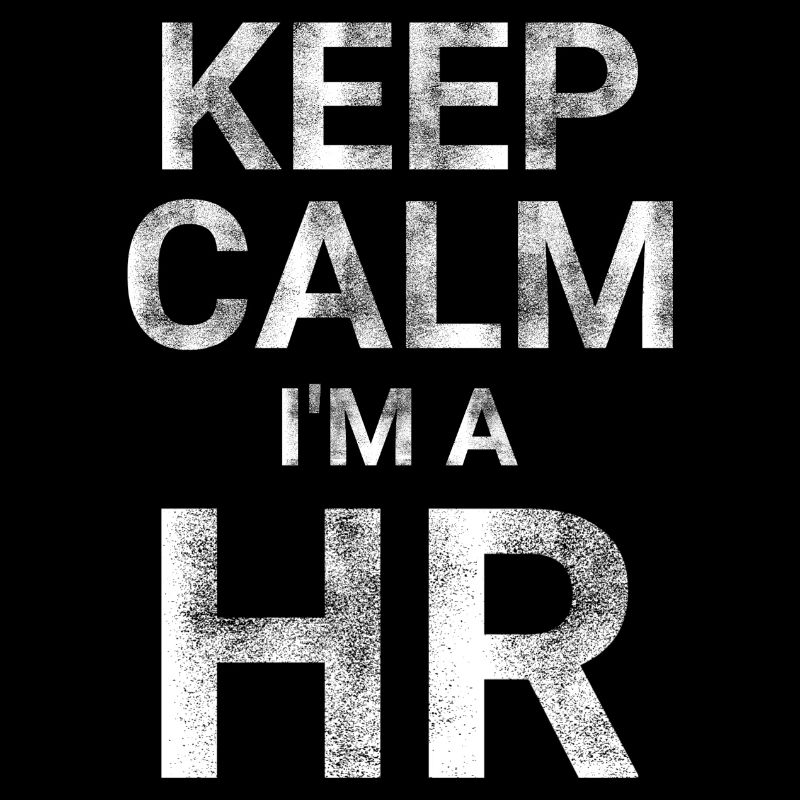 Keep Calm I m A HR