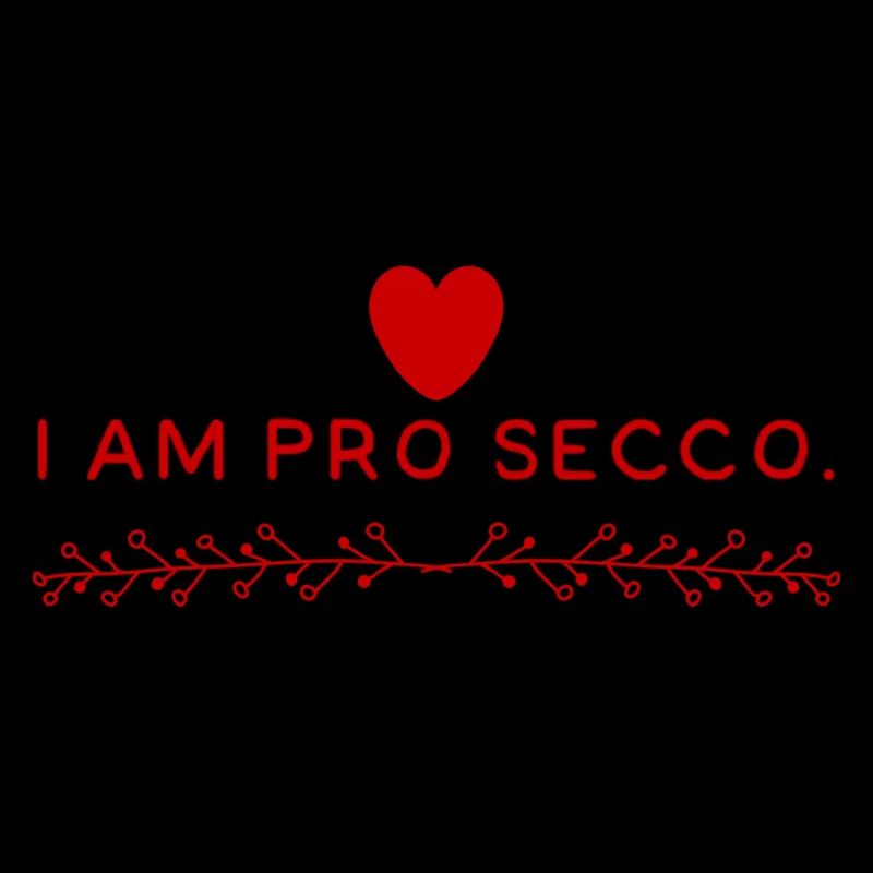 I AM PRO SECCO. Prosecco Lover, cool NEW Design!!!