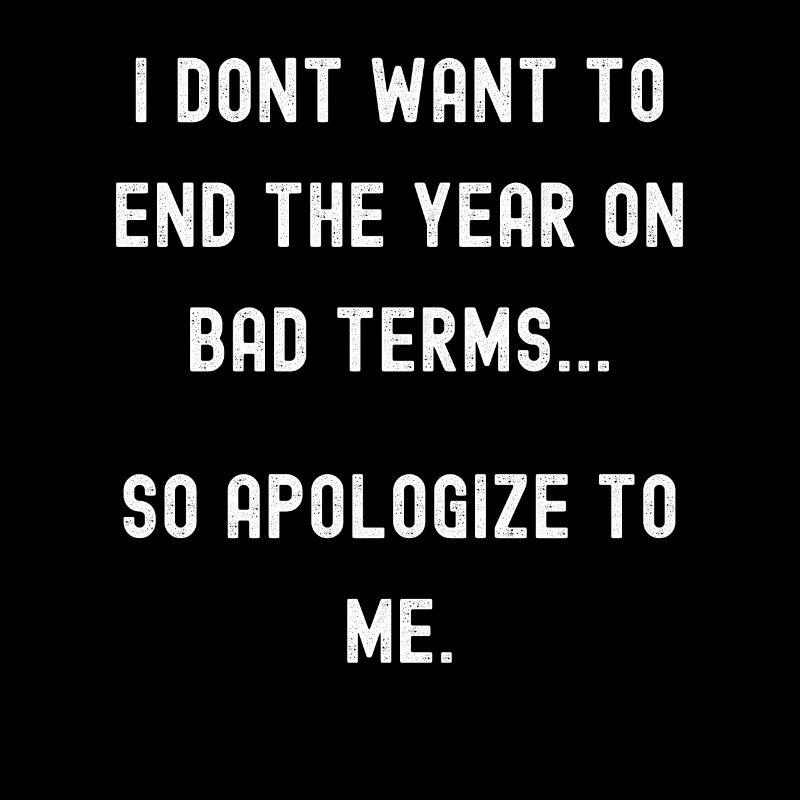 New Years, apologize