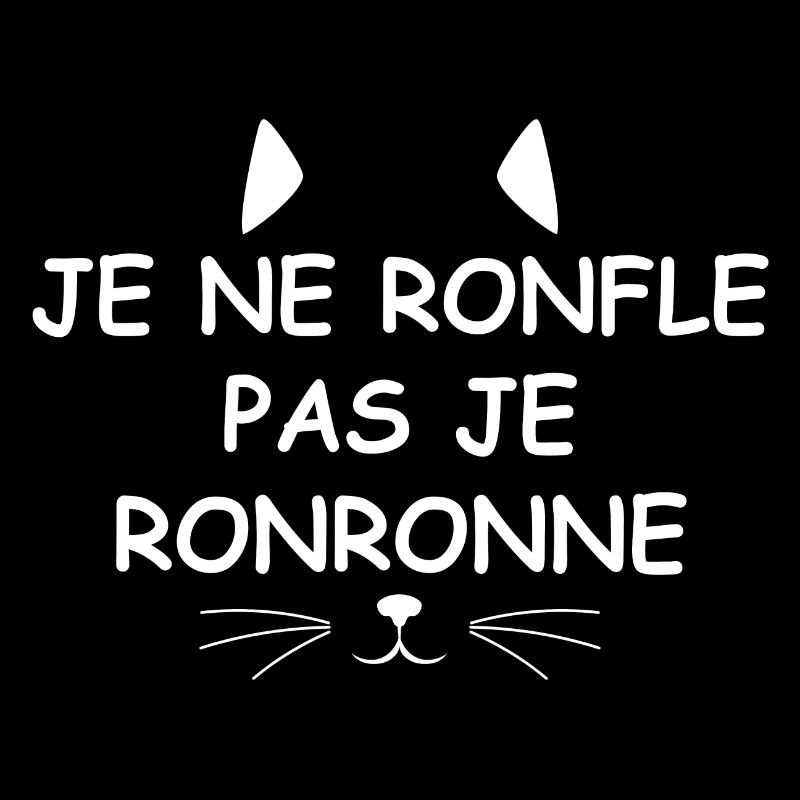 Ronfleur Je ne ronfle pas je ronronne