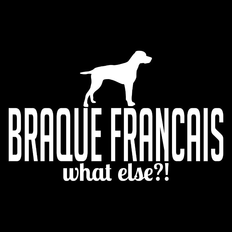 BRAQUE FRANCAIS what else Hundespruch Wilsigns