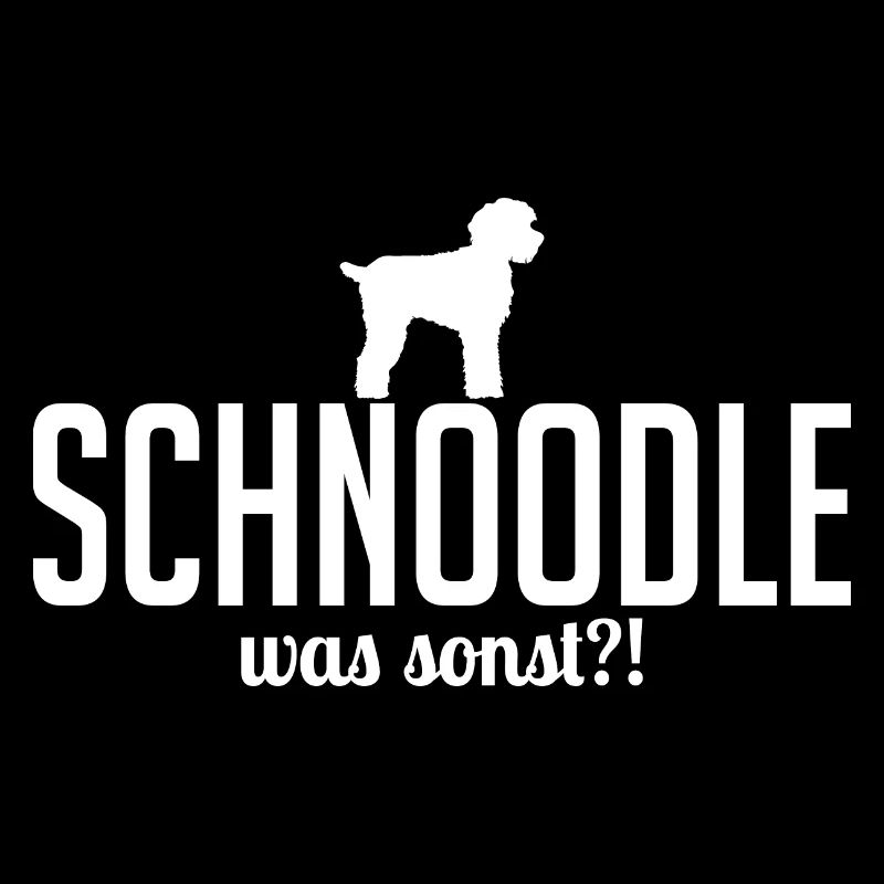 Schnoodle was sonst Hundespruch Hunde Hund