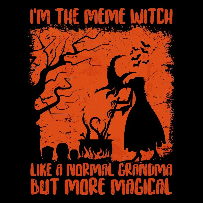 I'm The Meme Witch Like A Normal Grandma Halloween
