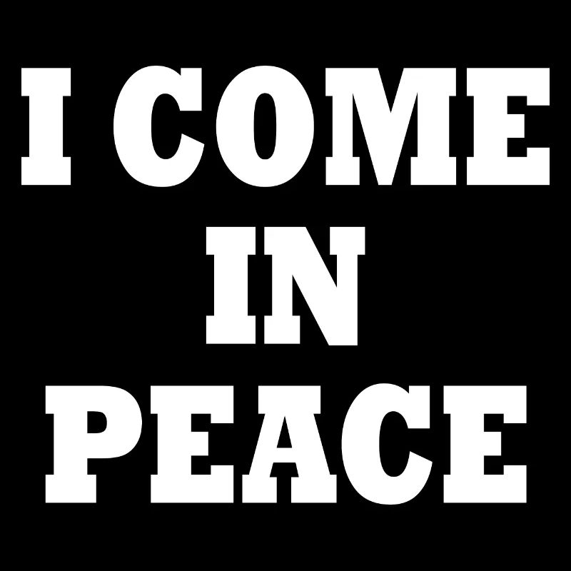 i come in peace