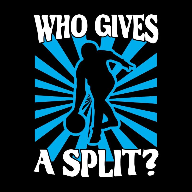 Bowling Kegel Spruch Who gives a Split