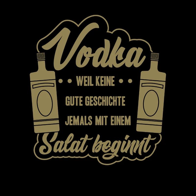 Vodka Spruch Keine gute Geschichte beginnt mit Sal