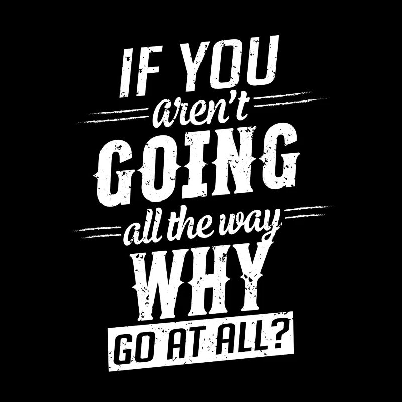 Motivation Saying Go All the Way